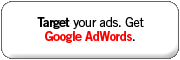 Target your ads. Get Google AdWords.